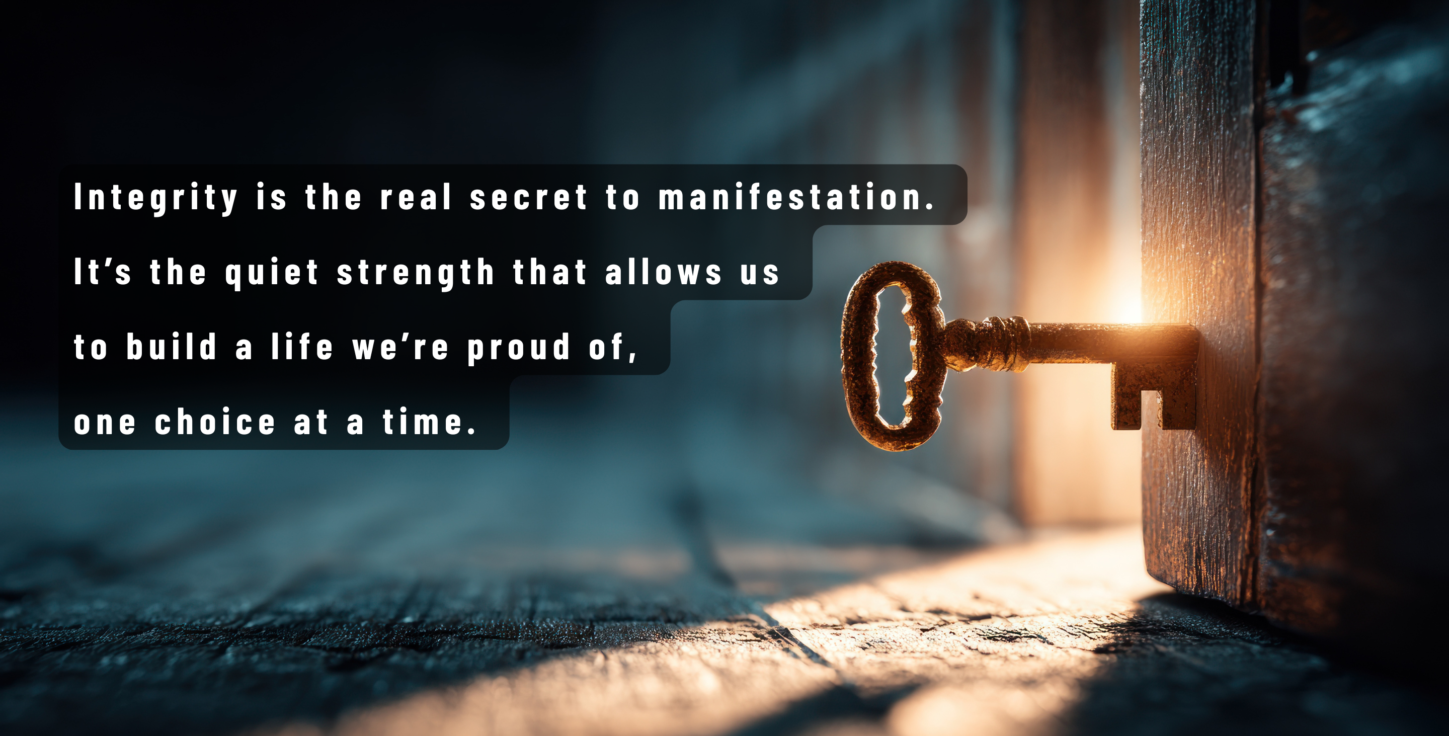 The Guiding Principle of Integrity: The Real Secret to Manifestation